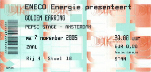 Golden Earring show ticket November 07 2005 Amsterdam - Pepsi Music Stage